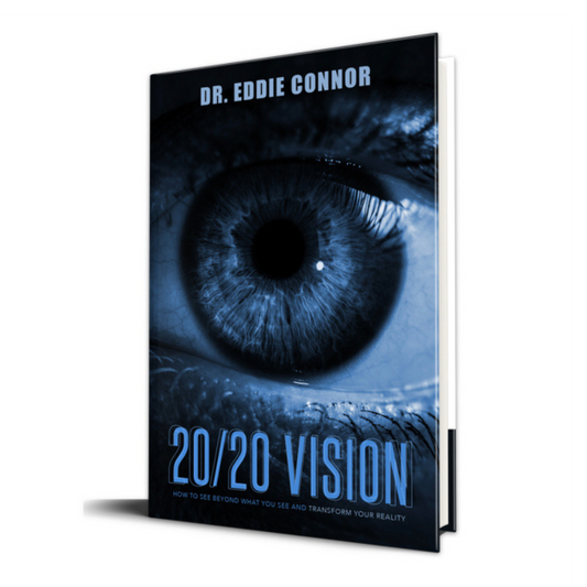 20/20 VISION: HOW TO SEE BEYOND WHAT YOU SEE AND TRANSFORM YOUR REALITY